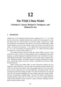 12 The TSQL2 Data Model Christian S. Jensen, Richard T. Snodgrass, and Michael D. Soo  1 Introduction