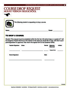 PROMOTING EXCELLENCE IN ACADEMICS, ARTS, AND ATHLETICS  COURSE DROP REQUEST MOUNT VERNON HIGH SCHOOL  The following student is requesting to drop a course.