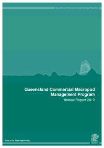 Queensland Commercial Macropod Management Program Annual Report 2012 Prepared by: Environmental Services and Regulation, Department of Environment and Heritage Protection © The State of Queensland (Department of Enviro