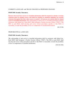 Reference 14  CURRENT LANGUAGE with TRACK CHANGES for PROPOSED CHANGES P10[removed]Security Clearances. Persons who must have access to classified information shall be required to obtain a security clearance prior to gai