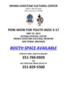 MOWA CHOCTAW CULTURAL CENTER 1080 w. Red Fox Road Mount Vernon, AL[removed]POW-WOW FOR YOUTH AGES 3-17 MAY 25, 2013