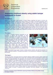 September[removed]Assessing childhood obesity using stable isotope techniques in Kuwait The challenge… Obesity is a major public health problem in Kuwait. Being a significant risk factor for chronic noncommunicable disea