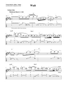 Transcribed by Jeffrey Adams www.freewebs.com/powerscribe Wait  Guitar Solo