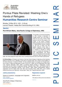 Monday 19 May 2014, 4.00 – 5.30 pm Lecture Theatre, Hedley Bull Centre Building #110, ANU Speaker Prof William Maley, Asia-Pacific College of Diplomacy, ANU The parable of the Good Samaritan is often invoked in discuss