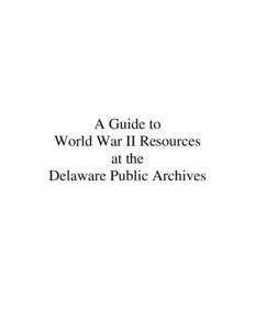 A Guide to World War II Resources at the Delaware Public Archives  Contents