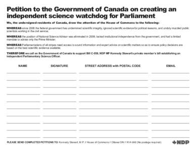 Petition to the Government of Canada on creating an independent science watchdog for Parliament We, the undersigned residents of Canada, draw the attention of the House of Commons to the following: WHEREAS since 2006 the