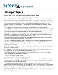 in the News  Fleets Say Woes Continue Despite New Chassis Rule June 17, 2013 | Rip Watson, Senior Reporter  Intermodal truckers, who have been fighting since 1997 to improve chassis maintenance, say that