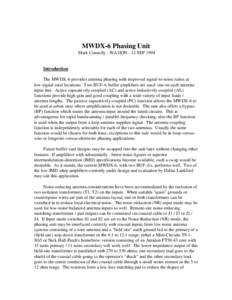 MWDX-6 Phasing Unit Mark Connelly - WA1ION - 12 SEP 1994 Introduction The MWDX-6 provides antenna phasing with improved signal-to-noise ratios at low-signal rural locations. Two BUF-A buffer amplifiers are used: one on e