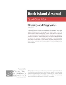 Rock Island Arsenal Quad Cities MSA Diversity and Diagnostics May[removed]A diversified regional economy supports stability and growth by being better