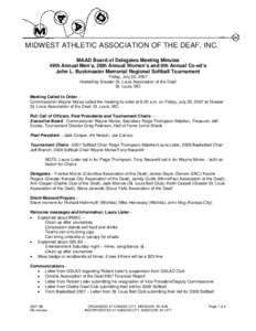 MIDWEST ATHLETIC ASSOCIATION OF THE DEAF, INC. MAAD Board of Delegates Meeting Minutes 49th Annual Men’s, 26th Annual Women’s and 9th Annual Co-ed’s John L. Buckmaster Memorial Regional Softball Tournament Friday, 
