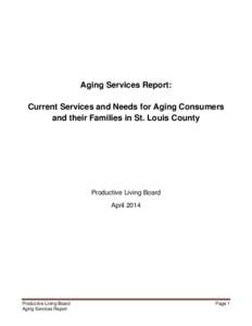 Aging Services Report: Current Services and Needs for Aging Consumers and their Families in St. Louis County Productive Living Board April 2014