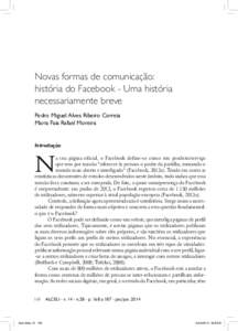 Novas formas de comunicação: história do Facebook - Uma história necessariamente breve Pedro Miguel Alves Ribeiro Correia Maria Faia Rafael Moreira