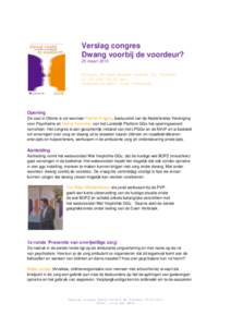 Verslag congres Dwang voorbij de voordeur? 25 maart 2010 Ottone, Kromme Nieuwe Gracht 62, Utrechttotuur. Gespreksleider: Coen Verbraak