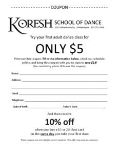 - - - - - - - - - - - - - - - - COUPON - - - - - - - - - - - - - - - _ ___________  SCHOOL OF DANCE 2002 Rittenhouse Sq. | Philadelphia | [removed]Try your first adult dance class for