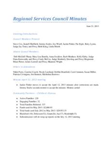 Regional Services Council Minutes June 21, 2013 Greeting/Introductions Council Members Present: Steve Cox, Jeanell Sheffield, Jeremy Soultz, Joy Woolf, Jackie Fisher, Pat Ergle, Betty Lyons, Judge Jay Toney and Proxy Bet