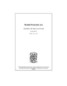 Health Protection Act CHAPTER 4 OF THE ACTS OF 2004 as amended by 2010, c. 41, s. 112  © 2013 Her Majesty the Queen in right of the Province of Nova Scotia