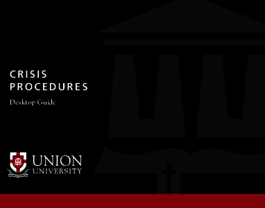 CRISIS PROCEDURES Desktop Guide EMERGENCY TELEPHONE NUMBERS University Switchboard Operator