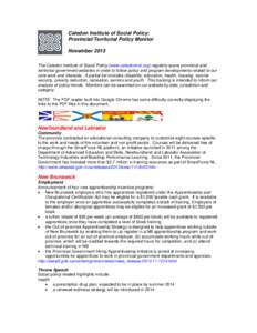 Caledon Institute of Social Policy: Provincial/Territorial Policy Monitor November 2013 The Caledon Institute of Social Policy (www.caledoninst.org) regularly scans provincial and territorial government websites in order