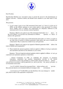 Dear President, The Brazilian Maritime Law Association comes to present the answers to the Questionnaire on Offshore Activities – Pollution Liability and Related Issues attached to your letter dated 19 JulyThe q