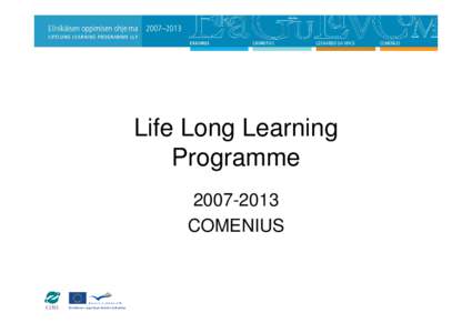 ETwinning / John Amos Comenius / Jean Monnet programme / Lifelong Learning Programme 2007–2013 / Comenius programme / Educational policies and initiatives of the European Union / Education / Europe