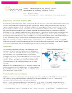    EDI200 – A Biotherapeutic For Treating X-linked Hypohidrotic Ectodermal Dysplasia (XLHED) Phase 2 clinical study initiated Preclinical data strongly confirms validity of target pathway and therapeutic approach