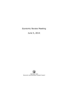 Economic Review Meeting June 5, 2014 Washington State  Economic and Revenue Forecast Council