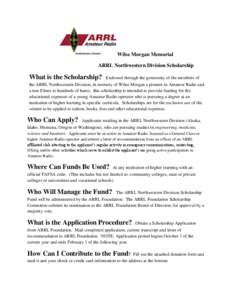 Wilse Morgan Memorial ARRL Northwestern Division Scholarship What is the Scholarship?  Endowed through the generosity of the members of