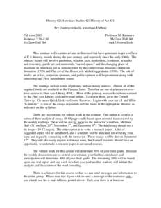 History 421/American Studies 421/History of Art 421 Art Controversies in American Culture Fall term 2003 Mondays 2:30-4:30 McGraw Hall 366