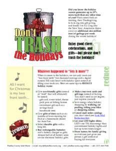 Did you know the holiday season generates up to 25% more trash than any other time of year? First comes trick-ortreating, then Thanksgiving, fa-la-la-ing into gift giving, and finally[removed]ing into