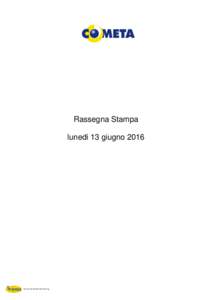 Rassegna Stampa lunedi 13 giugno 2016 Servizi di Media Monitoring  Rassegna Stampa