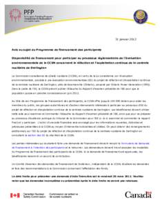 31 janvier[removed]Avis au sujet du Programme de financement des participants Disponibilité de financement pour participer au processus réglementaire de l’évaluation environnementale de la CCSN concernant la réfectio