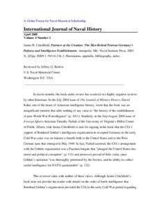 A Global Forum for Naval Historical Scholarship  International Journal of Naval History April 2005 Volume 4 Number 1 James H. Critchfield, Partners at the Creation: The Men Behind Postwar Germany’s