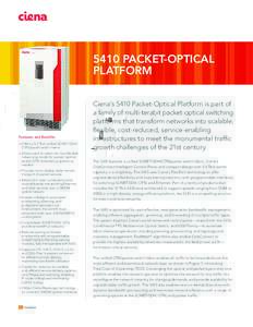 5410 PACKET-OPTICAL PLATFORM Features and Benefits >