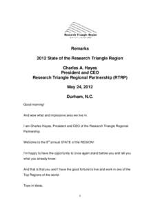 Remarks 2012 State of the Research Triangle Region Charles A. Hayes President and CEO Research Triangle Regional Partnership (RTRP) May 24, 2012