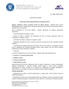 Nr[removed]2014 Comunicat de presă Informatii utile absolventilor promotiei 2014 Agentia Judeteana pentru Ocuparea Fortei de Munca Bistrita – Nasaud ofera servicii absolventilor daca se inregistraza in termen de 