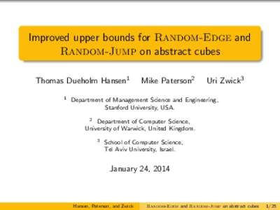 Improved upper bounds for Random-Edge and Random-Jump on abstract cubes Thomas Dueholm Hansen1 1  Mike Paterson2