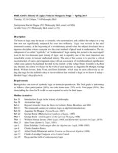 PHIL G4451: History of Logic: From De Morgan to Frege — Spring 2014 Tuesday, 12:10-2:00pm, 716 Philosophy Hall Souleymane Bachir Diagne (522 Philosophy Hall, email: sd2456) Achille Varzi (713 Philosophy Hall, email: av