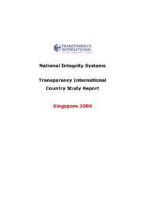 National Integrity Systems Transparency International Country Study Report Singapore 2006