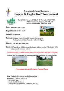 5th Annual Camp Hermosa  Bogeys & Eagles Golf Tournament Location: Tamarack Ridge Golf Club (ph[removed]3950 Cromarty Dr., Putnam, ON N0L 2B0 east of London on 401 at Putnam Rd. S.