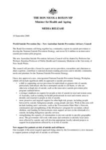 THE HON NICOLA ROXON MP Minister for Health and Ageing MEDIA RELEASE 10 SeptemberWorld Suicide Prevention Day – New Australian Suicide Prevention Advisory Council