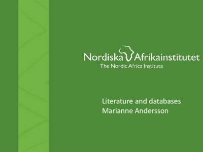 Literature and databases Marianne Andersson Outline Bibliographies and Indexes Databases