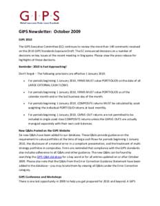 GIPS Newsletter: October 2009 GIPS 2010 The GIPS Executive Committee (EC) continues to review the more than 140 comments received on the 2010 GIPS Standards Exposure Draft. The EC announced decisions on a number of decis