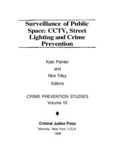 Surveillance of Public Space: CCTV, Street Lighting and Crime Prevention Kate Painter and
