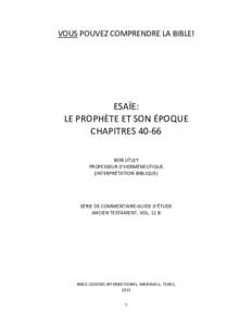 VOUS POUVEZ COMPRENDRE LA BIBLE!  ESAÏE: LE PROPHÈTE ET SON ÉPOQUE CHAPITRESBOB UTLEY