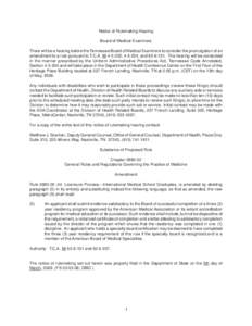 Notice of Rulemaking Hearing Board of Medical Examiners There will be a hearing before the Tennessee Board of Medical Examiners to consider the promulgation of an amendment to a rule pursuant to T.C.A. §§ [removed], 4-5-