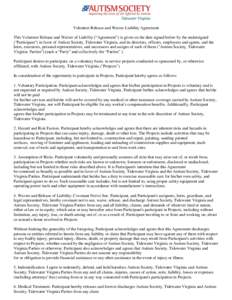 Volunteer Release and Waiver Liability Agreement This Volunteer Release and Waiver of Liability (“Agreement”) is given on the date signed below by the undersigned (