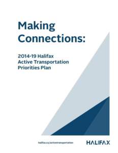 1  This document was prepared by staff of the Halifax Regional Municipality. Principle Authors Hanita Koblents, Active Transportation Coordinator David MacIsaac, Transportation Demand Management Program Supervisor