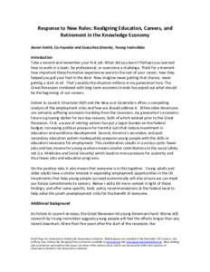 Response to New Rules: Realigning Education, Careers, and Retirement in the Knowledge Economy Aaron Smith, Co-Founder and Executive Director, Young Invincibles Introduction Take a second and remember your first job. What