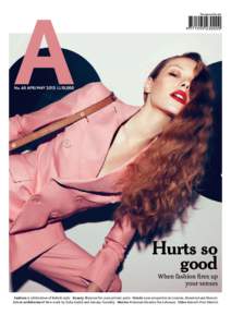 No. 65 APR/MAY 2013 LL10,000  Hurts so good When fashion ﬁres up your senses