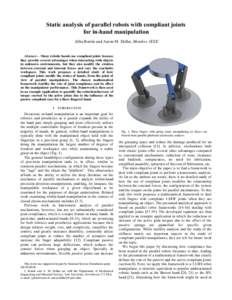 Static analysis of parallel robots with compliant joints for in-hand manipulation Júlia Borràs and Aaron M. Dollar, Member, IEEE Sa   Abstract— Many robotic hands use compliant joints because